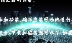 在华为设备上下载TokenIM 2.0，您可以按照以下步骤